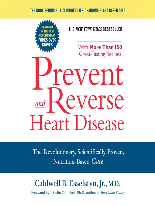 Title details for Prevent and Reverse Heart Disease by Caldwell B. Esselstyn Jr. M.D. - Available